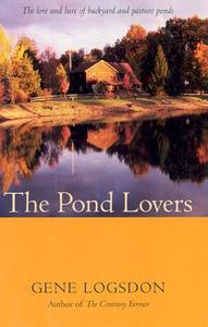The Pond Lovers di Gene Logsdon edito da University Of Georgia Press