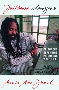 Jailhouse Lawyers: Prisoners Defending Prisoners V. the USA di Mumia Abu-Jamal edito da CITY LIGHTS