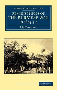 Reminiscences of the Burmese War in 1824 5 6 di F. B. Doveton edito da Cambridge University Press