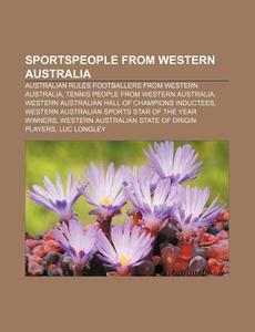 Sportspeople From Western Australia: Aus di Source Wikipedia edito da Books LLC, Wiki Series