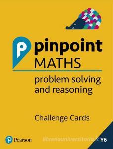 Pinpoint Maths Year 6 Problem Solving And Reasoning Challenge Cards di Steve Mills, Hilary Koll edito da Pearson Education Limited