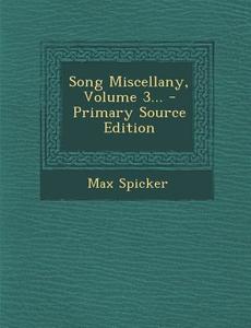 Song Miscellany, Volume 3... di Max Spicker edito da Nabu Press