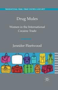 Drug Mules di J. Fleetwood edito da Palgrave Macmillan UK