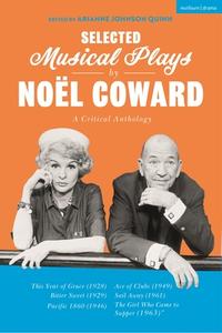 Selected Musical Plays by Noël Coward: A Critical Anthology: This Year of Grace; Bitter Sweet; Words and Music; Pacific 1860; Ace of Clubs; Sail Away; di Noël Coward edito da METHUEN