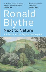 Next To Nature di Ronald Blythe edito da John Murray Press