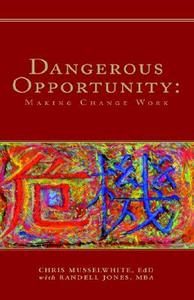 Dangerous Opportunity di Chris Musselwhite Ed D. with Randel Mba edito da Xlibris