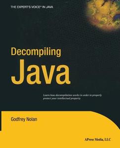 Decompiling Java di Godfrey Nolan edito da Apress