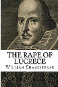 The Rape of Lucrece di William Shakespeare edito da Createspace