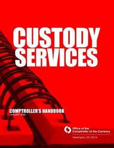 Custody Services Comptroller's Handbook January 2002 di Comptroller of the Currency Administrato edito da Createspace