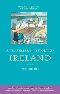 Traveller\'s History Of Ireland di Mr. Peter R. Neville edito da Arris Books