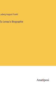 Zu Lenau's Biographie di Ludwig August Frankl edito da Anatiposi Verlag