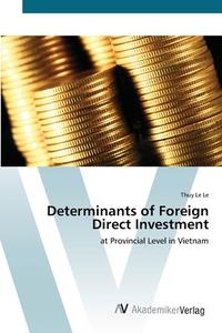 Determinants of Foreign Direct Investment di Thuy Le Le edito da AV Akademikerverlag