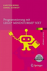 Programmierung mit LEGO Mindstorms NXT di Karsten Berns, Daniel Schmidt edito da Springer-Verlag GmbH