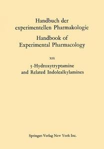5-Hydroxytryptamine and Related Indolealkylamines edito da Springer Berlin Heidelberg