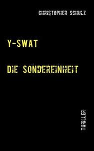 Y-SWAT I+II di Christopher Schulz edito da Books on Demand
