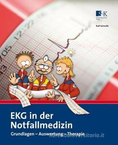 EKG in der Notfallmedizin di Ralf Schnelle edito da Stumpf + Kossendey GmbH