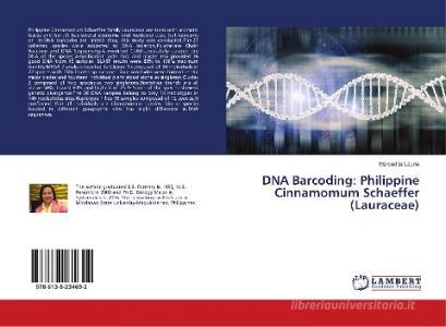 DNA Barcoding: Philippine Cinnamomum Schaeffer (Lauraceae) di Mercedita Laurie edito da LAP Lambert Academic Publishing