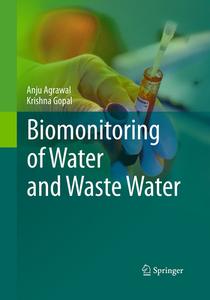Biomonitoring of Water and Waste Water di Anju Agrawal, Krishna Gopal edito da Springer, India, Private Ltd