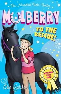 The Meadow Vale Ponies: Mulberry to the Rescue! di Che Golden edito da Oxford University Press