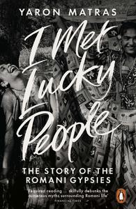 I Met Lucky People di Yaron Matras edito da Penguin Books Ltd