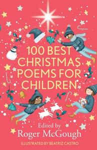 100 Best Christmas Poems For Children di Roger McGough edito da SPCK