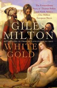 White Gold di Giles Milton edito da John Murray Press