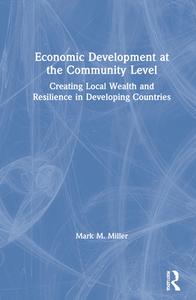 Economic Development At The Community Level di Mark Miller edito da Taylor & Francis Ltd