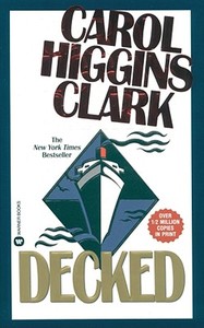 Decked di Carol Higgins Clark, Mary Higgins Clark, Clark edito da Grand Central Publishing