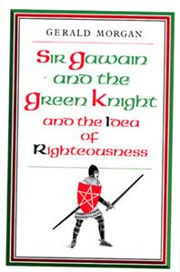 SIR GAWAIN & THE GREEN KNIGHT di Gerald Morgan edito da IRISH ACADEMIC PR