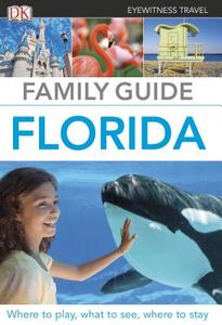 DK Eyewitness Travel: Family Guide Florida di EYEWITNESS DK edito da DK Publishing (Dorling Kindersley)