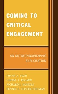 Coming to Critical Engagement di Frank A. Fear, Cheryl L. Rosaen, Richard J. Bawden edito da University Press of America