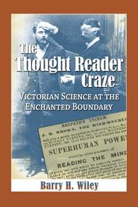 The Thought Reader Craze di Barry H. Wiley edito da McFarland