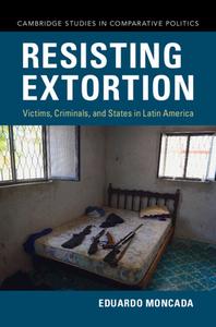Resisting Extortion di Eduardo Moncada edito da Cambridge University Press