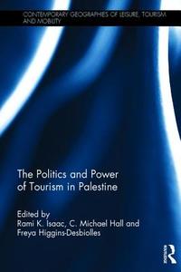 The Politics and Power of Tourism in Palestine edito da Taylor & Francis Ltd