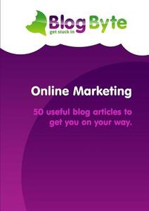 Online Marketing - 50 useful blog articles to get you on your way. di Blog Byte edito da Lulu.com