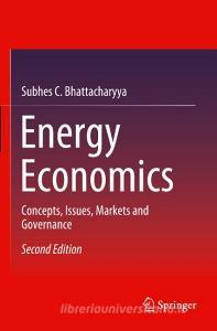 Energy Economics di Subhes C. Bhattacharyya edito da Springer London