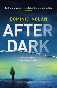 After Dark di Dominic Nolan edito da Headline Publishing Group