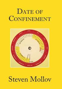Date of Confinement di Steven Mollov edito da AuthorHouse