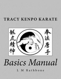 Tracy's Kenpo Karate: Basics Manual di Leann Rathbone edito da Createspace