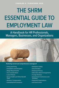 SHRM Essential Guide to Employment Law di Charles Fleischer edito da Society For Human Resource Management