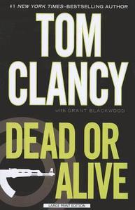 Dead or Alive di Tom Clancy edito da Large Print Press