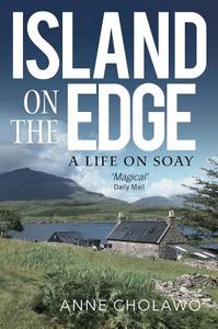 Island on the Edge di Anne Cholawo edito da Birlinn General