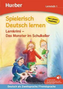 Das Monster im Schulkeller di Annette Neubauer edito da Hueber Verlag GmbH