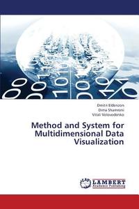 Method and System for Multidimensional Data Visualization di Dmitri EIdenzon, Dima Shamroni, Vitali Volovodenko edito da LAP Lambert Academic Publishing