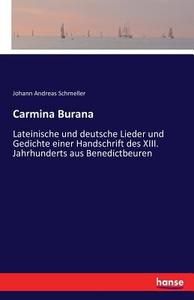 Carmina Burana di Johann Andreas Schmeller edito da hansebooks