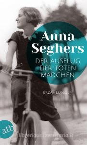 Der Ausflug der toten Mädchen di Anna Seghers edito da Aufbau Taschenbuch Verlag