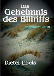 Das Geheimnis des Billriffs di Dieter Ebels edito da Books on Demand