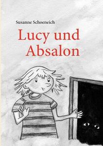 Lucy und Absalon di Susanne Schoeneich edito da Books on Demand