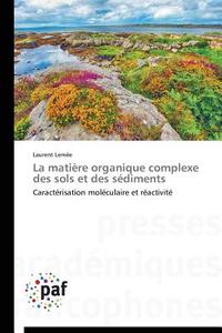 La matière organique complexe des sols et des sédiments di Laurent Lemée edito da PAF