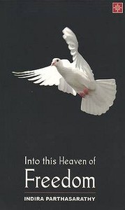 Into This Heaven Of Freedom di Indira Parthasarathy edito da New Horizon Media Private Limited